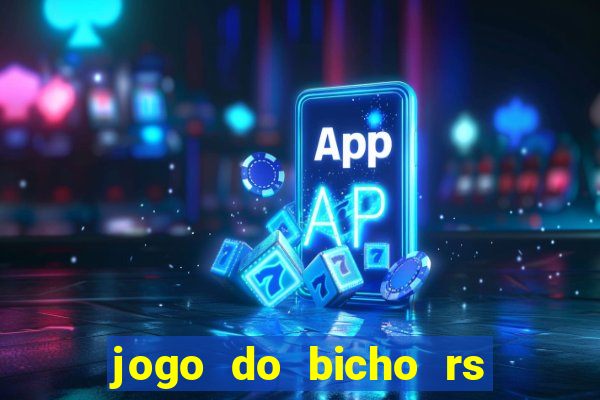 jogo do bicho rs resultado certo de hoje 14h 18h rj hoje